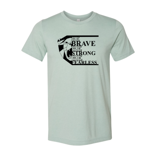 Be Brave Shirt